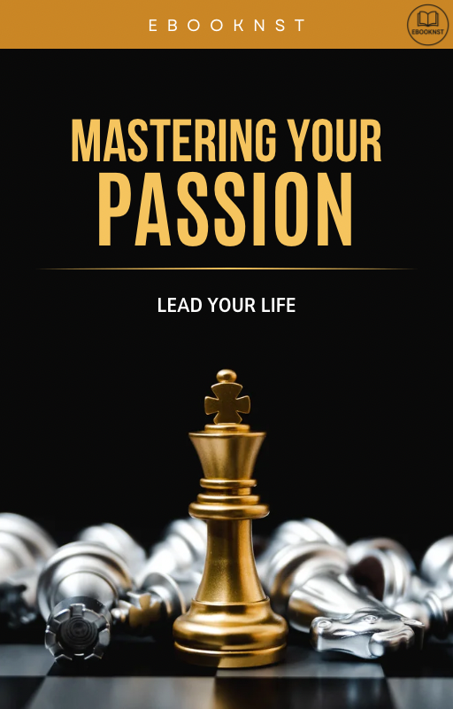 “Cover of ‘Mastering Your Passion’ ebook, a guide to discovering, developing, and turning your passion into success”