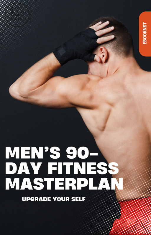 “Cover of ‘Men’s 90-Day Fitness Masterplan’ ebook featuring a step-by-step workout and nutrition plan for men to build strength and fitness”