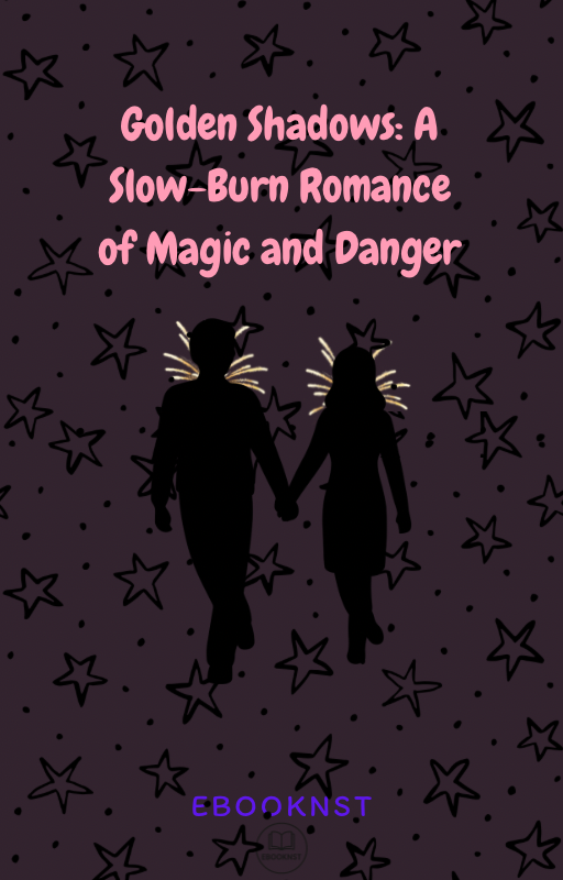 “Cover of ‘Golden Shadows’ ebook, a slow-burn romance novel filled with magic, suspense, and danger”